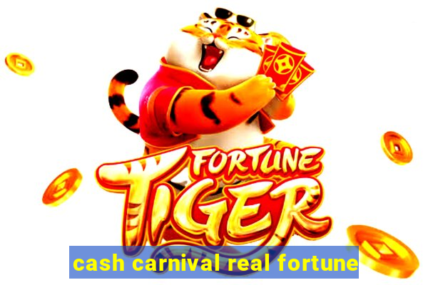 cash carnival real fortune